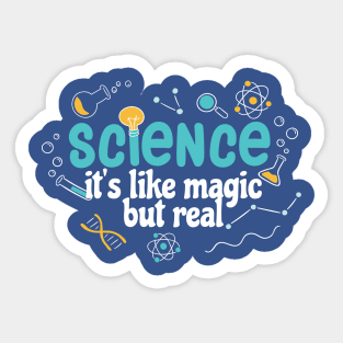 Science Its Like Magic But Real Sticker